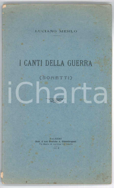 1918 Luciano MERLO I canti della guerra (sonetti) - Grafiche Giannitrapani