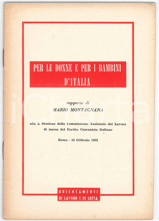 1952 Mario MONTAGNA Per le donne e per i bambini d'Italia - Pubblicazione PCI
