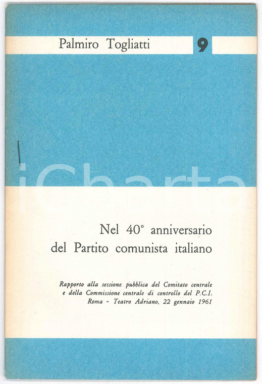 1961 Palmiro TOGLIATTI 40° anniversario PARTITO COMUNISTA ITALIANO Pubblicazione