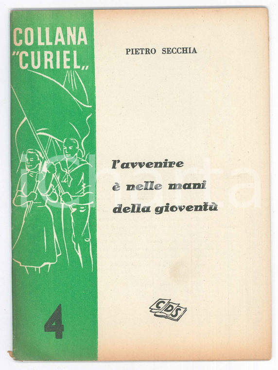 1948 Pietro SECCHIA L'avvenire è nelle mani della gioventù - CDS Collana CURIEL