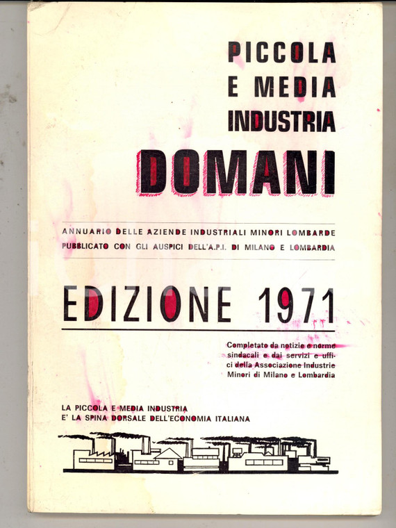 1971 A.P.I. MILANO e LOMBARDIA Piccola e media industria domani *Annuario