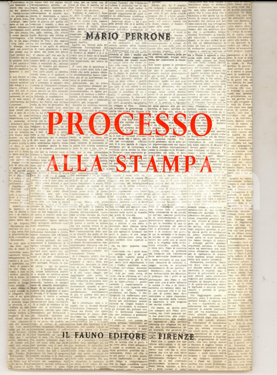 1964 Mario PERRONE Processo alla stampa - IL FAUNO editore FIRENZE