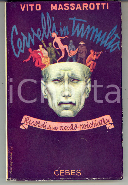 1946 Vito MASSAROTTI Cervelli in tumulto - Ricordi di un neuropsichiatra *CEBES