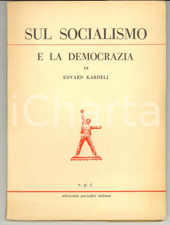 1952 Edvard KARDELJ Sul socialismo e la democrazia - Ed. EPI