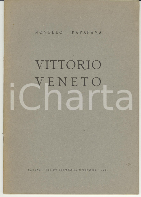 1963 Novello PAPAFAVA Vittorio Veneto - Estratto da "Rivista Padova" - 28 pp.