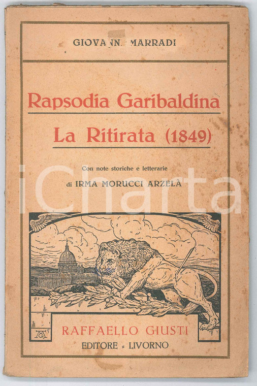 1925 Giovanni MARRADI Rapsodia garibaldina. La ritirata (1849) Ed. GIUSTI