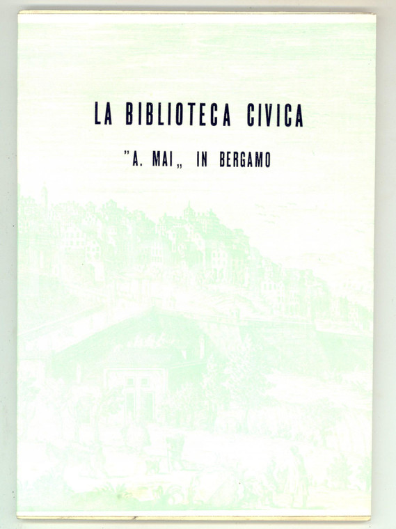 1958 AA. VV. La biblioteca civica "A. MAI" in Bergamo - ILLUSTRATA 116 pp.