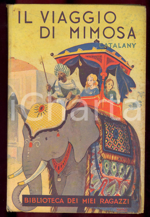 1947 Miriam CATALANY Il viaggio di Mimosa - Biblioteca dei miei ragazzi *SALANI