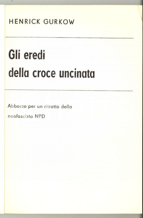 1968 GERMANIA EST Henrick GURKOW Gli eredi della croce uncinata - Ritratto NPD