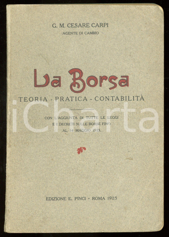 1925 G. M. Cesare CARPI La borsa / Teoria - Pratica - Contabilità *Ed. E. PINCI