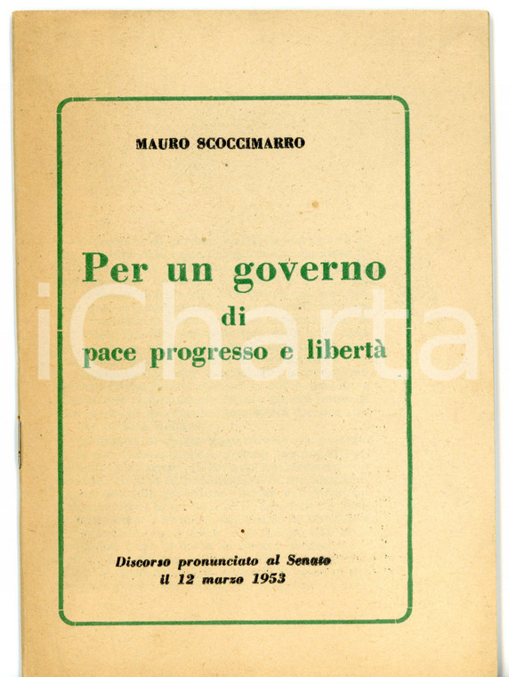 1953 Mauro SCOCCIMARRO Per un governo di pace, progresso e libertà *Discorso
