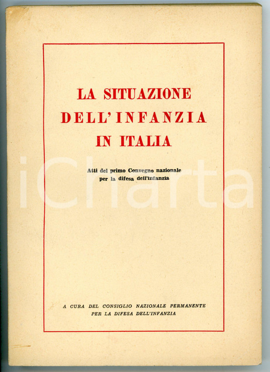 1952 AA. VV. La situazione dell'infanzia in Italia *Atti del convegno - 170 pp.