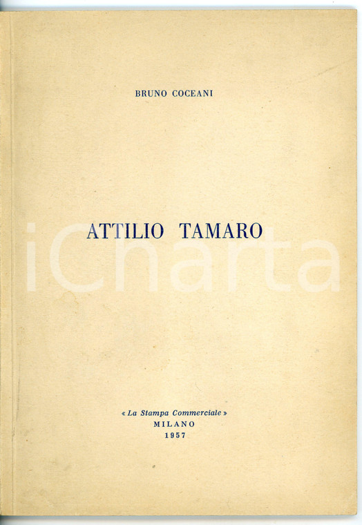 1957 Bruno COCEANI Attilio Tamaro *Ed. LA STAMPA COMMERCIALE Milano - 37 pp.