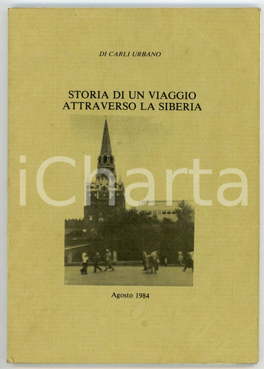 1984 Urbano DI CARLI Storia di un viaggio attraverso la Siberia *110 pp.