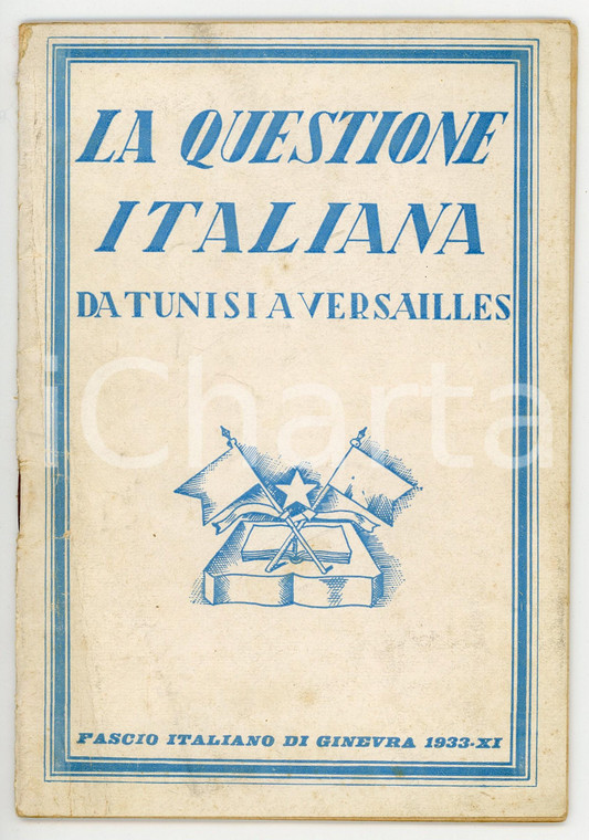 1933 FASCIO ITALIANO DI GINEVRA La questione italiana / Da Tunisi a Versailles