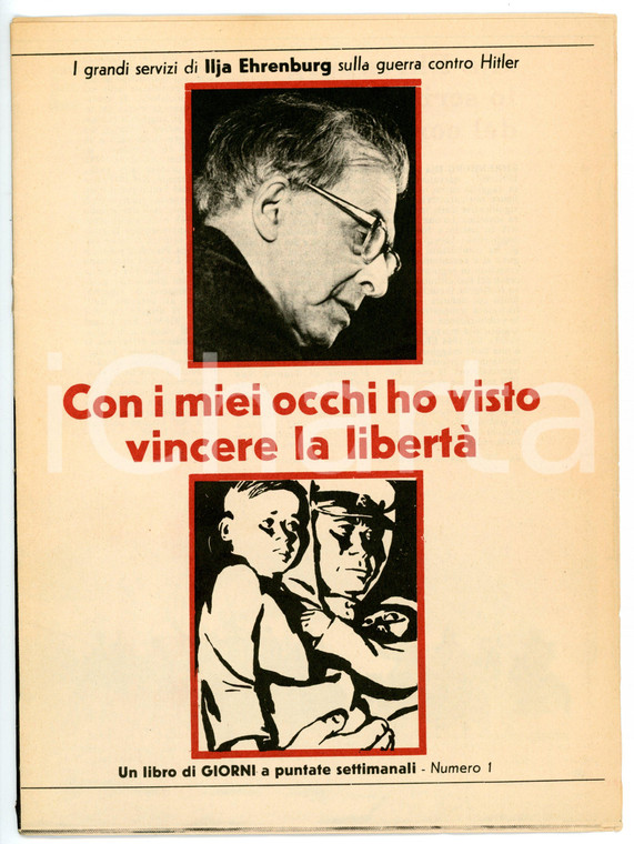 1960 ca Ilja EHRENBURG Con i miei occhi ho visto vincere la libertà *GIORNI n° 1