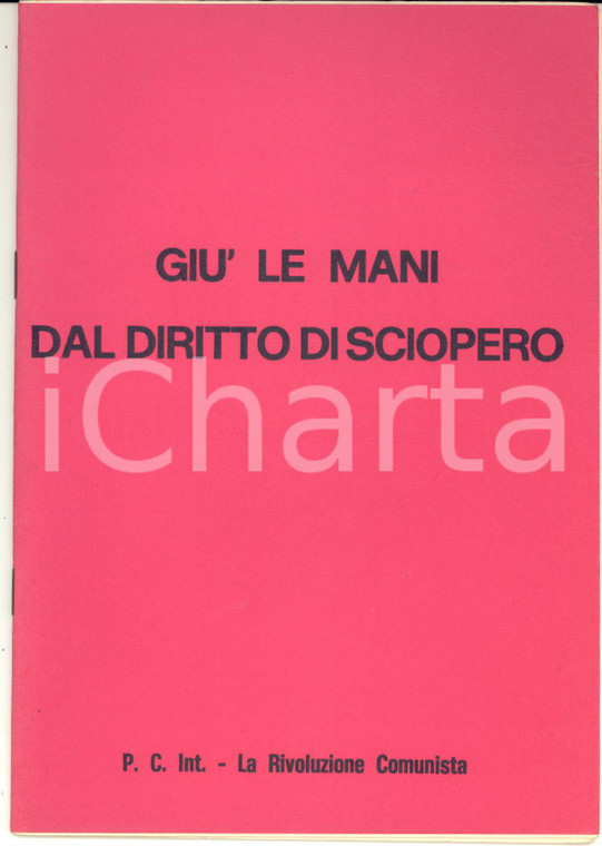 1978 RIVOLUZIONE COMUNISTA Giù le mani dal diritto di sciopero - Opuscolo 28 pp.
