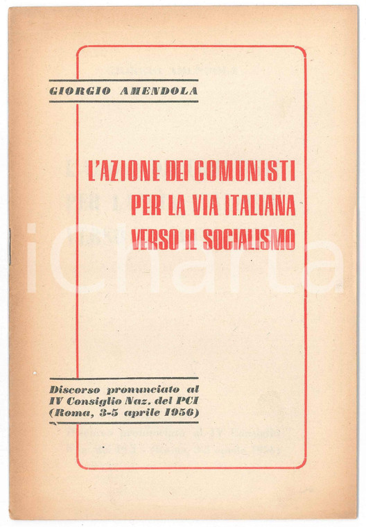 1956 PCI Giorgio AMENDOLA Azione dei comunisti per la via italiana al socialismo