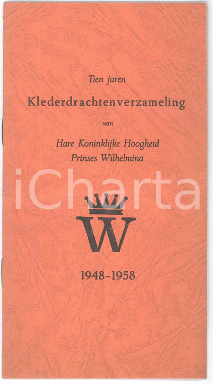 1958 HOLLAND Tien jaren Klederdrachtenverzameling van Prinses Wilhelmina