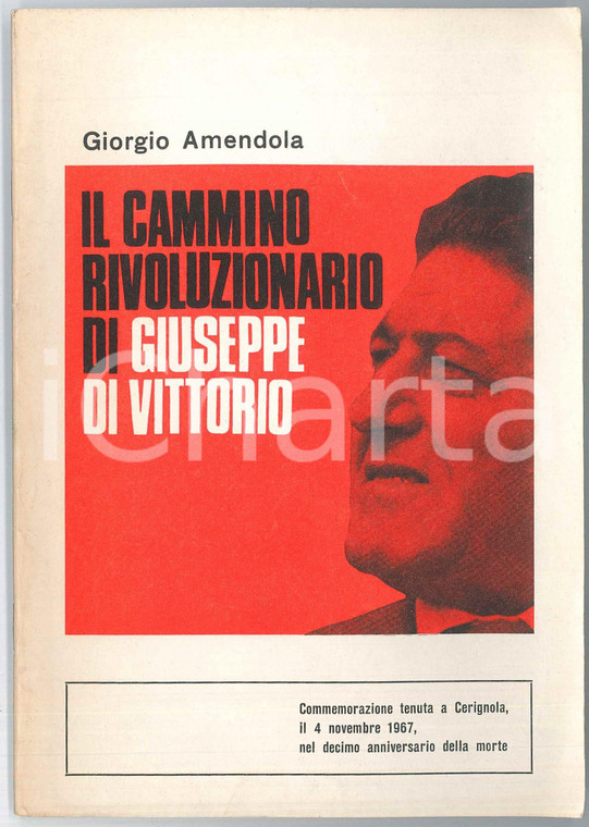 1968 CERIGNOLA Giorgio AMENDOLA Cammino rivoluzionario di Giuseppe DI VITTORIO