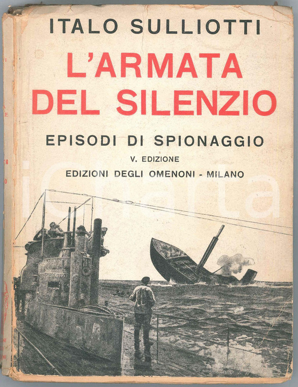 1931 Italo SULLIOTTI L'armata del silenzio - Episodi di spionaggio *Ed. OMENONI