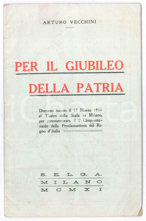 1911 Arturo VECCHINI Per il Giubileo della Patria *Discorso cinquantenario Unità