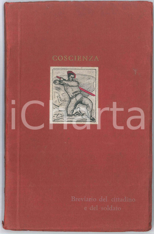 1940 Guido CALGARI Coscienza - Breviario del cittadino e del soldato *95 pp.
