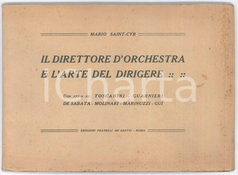 1932 (?) Mario SAINT-CYR Il direttore d'orchestra e l'arte del dirigere - 52 pp.