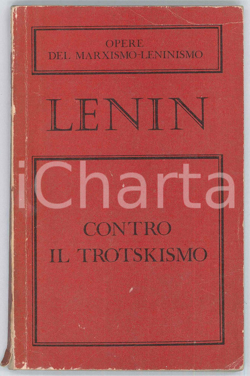 1975 LENIN Contro il trotskismo *Opere del marxismo-leninismo 152 pp.