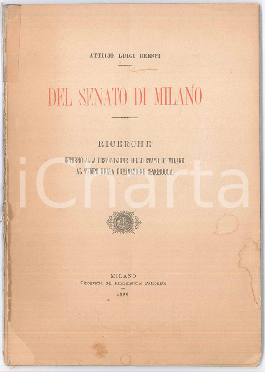 1898 Attilio Luigi CRESPI Del Senato di Milano - Ricerche *DANNEGGIATO