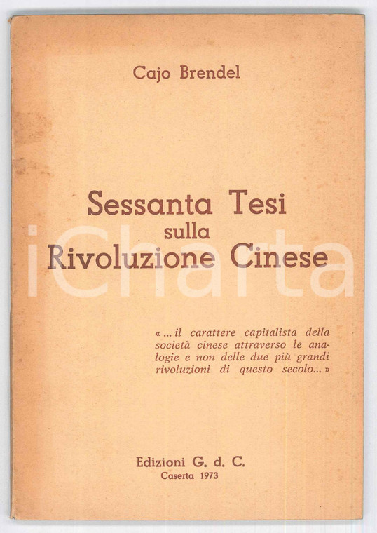 1973 Cajo BRENDEL Sessanta tesi  sulla Rivoluzione Cinese