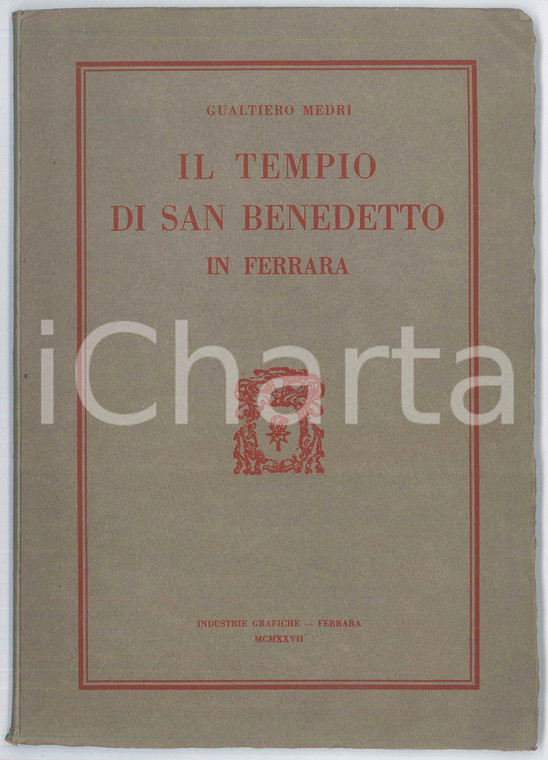 1927 Gualtiero MEDRI Il tempio di San Benedetto in Ferrara - Pubblicazione