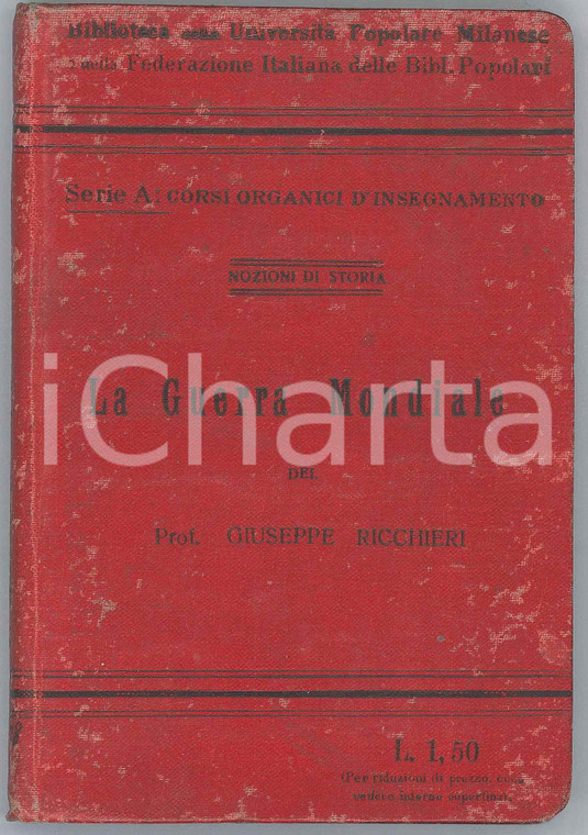 1915 Giuseppe RICCHIERI Guerra Mondiale *Biblioteca Università popolare milanese