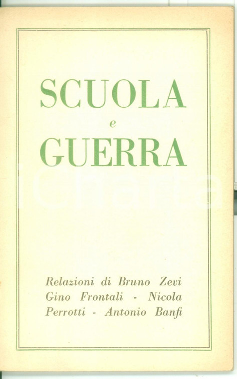 1951 AA. VV. Scuola e guerra - Relazioni di ZEVI - FRONTALI - PERROTTI - BANFI