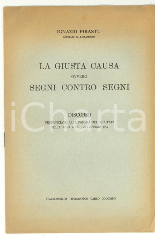 1957 Ignazio PIRASTU La giusta causa ovvero segni contro Segni - Tip. COLOMBO
