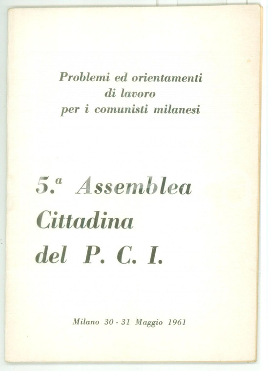 1961 MILANO 5^ Assemblea cittadina del PCI - Problemi ed orientamenti di lavoro