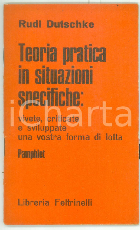 1968 Rudi DUTSCHKE Teoria pratica in situazioni specifiche - FELTRINELLI 31 pp.