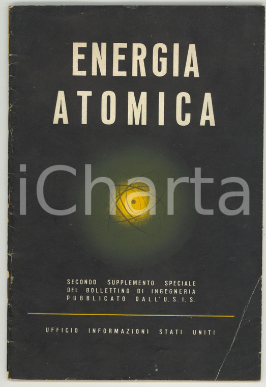 1945 USIS BOLLETTINO DI INGEGNERIA - Energia atomica - 2° supplemento