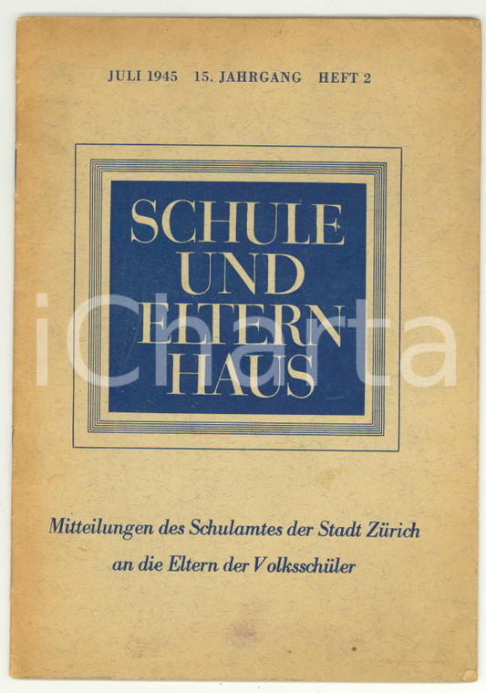1945 SCHULE UND  ELTERNHAUS Schulamtes der Zurich an die Eltern der Volksschuler