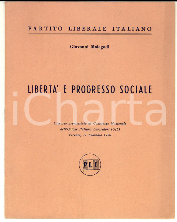 1958 PLI Giovanni MALAGODI Libertà e progresso sociale - Discorso Congresso UIL