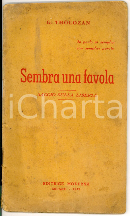 1947 Giuseppe THOLOZAN Sembra una favola - Saggio sulla libertà - Ed. Moderna