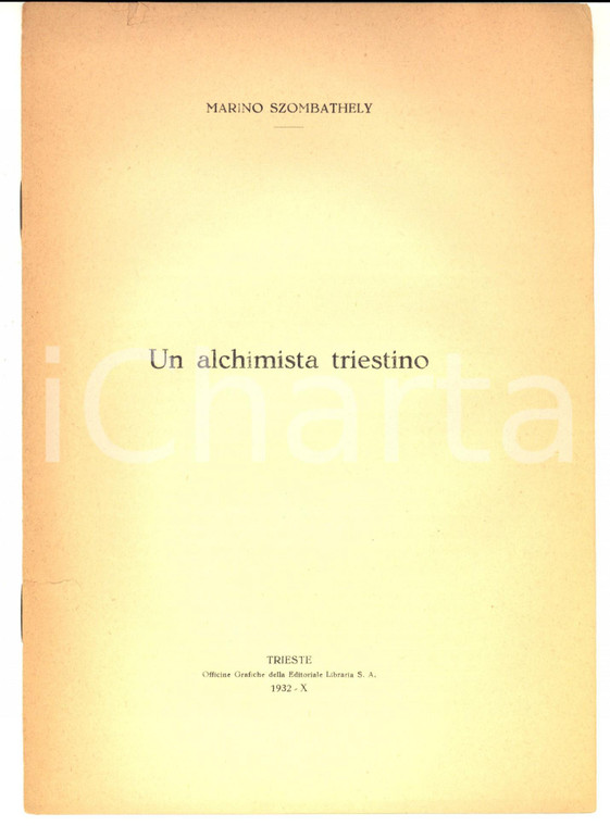 1932 Marino SZOMBATHELY Un alchimista triestino *DANNEGGIATO 4 pp.