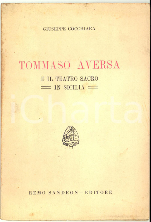 1925 Giuseppe COCCHIARA Tommaso Aversa e il teatro sacro in Sicilia ED. SANDRON