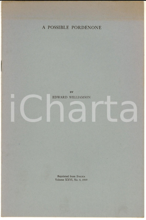 1949 Edward WILLIAMSON A possible Pordenone - Estratto da "Italica" 6 pp.