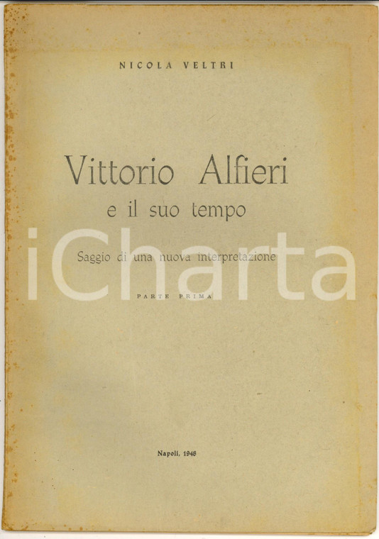 1948 NAPOLI Nicola VELTRI Vittorio Alfieri e il suo tempo - Parte prima 46  pp.