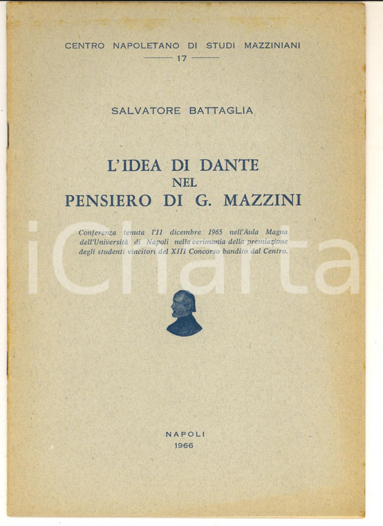 1966 Salvatore BATTAGLIA L'idea di Dante nel pensiero di G. Mazzini - 16 pp.