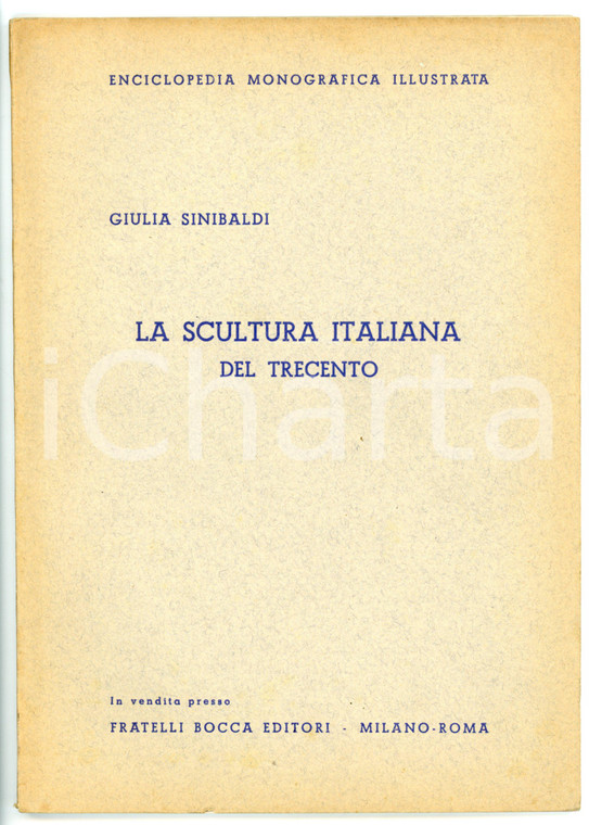 1934 Giulia SINIBALDI Scultura italiana del Trecento *ENCICLOPEDIA MONOGRAFICA