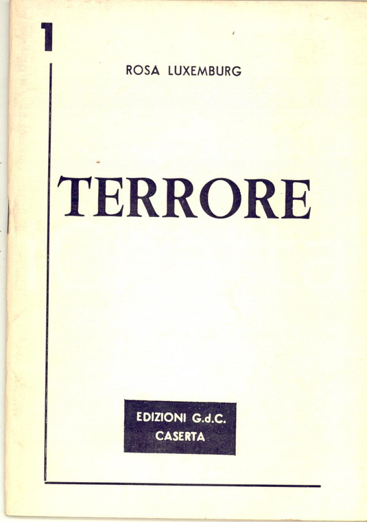 1973 Rosa LUXEMBURG Terrore - Edizioni GDC Caserta - 27 pp.