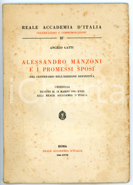 1940 Angelo GATTI Alessandro Manzoni e i Promessi sposi REALE ACCADEMIA D'ITALIA