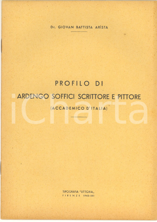1942 Giovan Battista ARISTA Profilo di Ardengo Soffici scrittore e pittore 20 pp